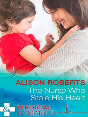 cover image of The Nurse Who Stole His Heart
